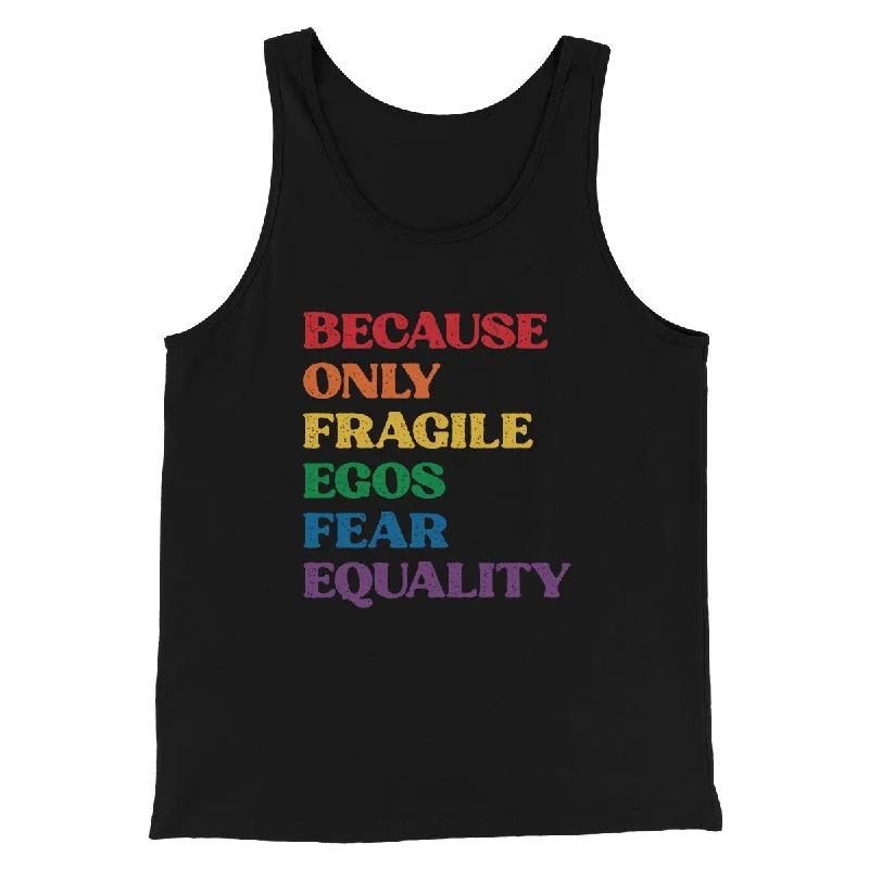 Heritage Edge Athletic Tops Because Only Fragile Egos Fear Equality Men/Unisex Tank