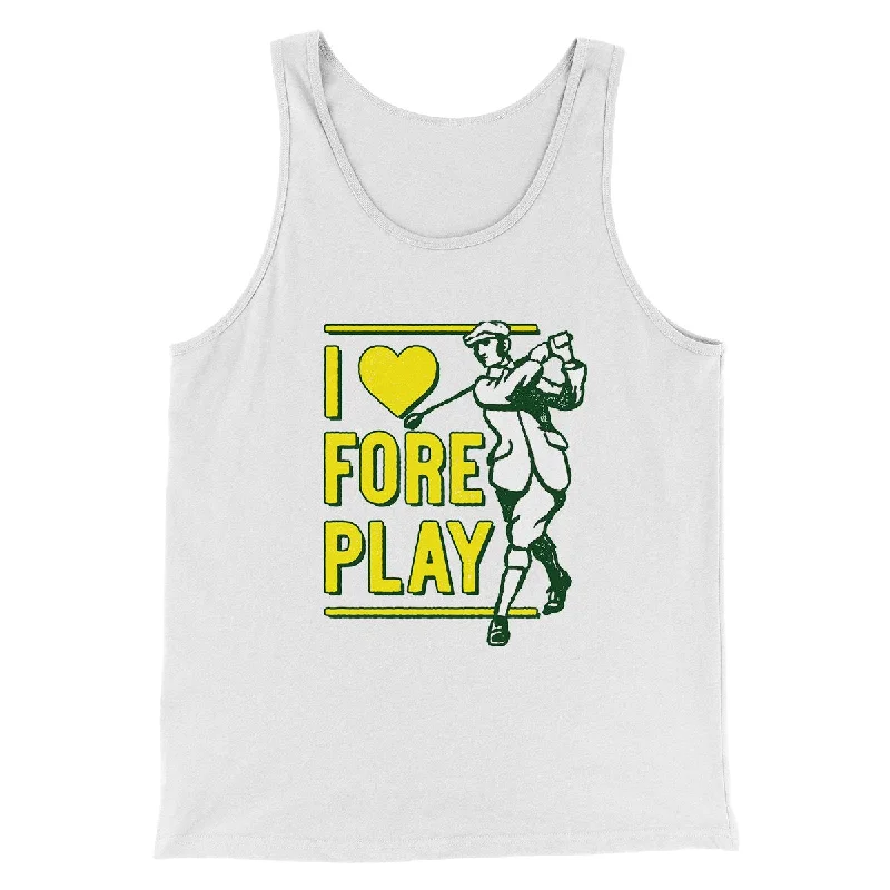 Minimalist Street Formal Wear I Love Fore Play Men/Unisex Tank Top