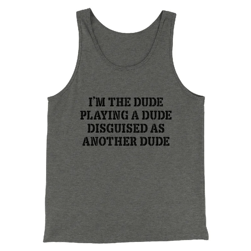 Contemporary Classic Sleek Tops I’m The Dude Playing A Dude Disguised As Another Dude Funny Movie Men/Unisex Tank Top Contemporary Classic Sleek Tops I’m The Dude Playing A Dude Disguised As Another Dude Funny Movie Men/Unisex Tank Top