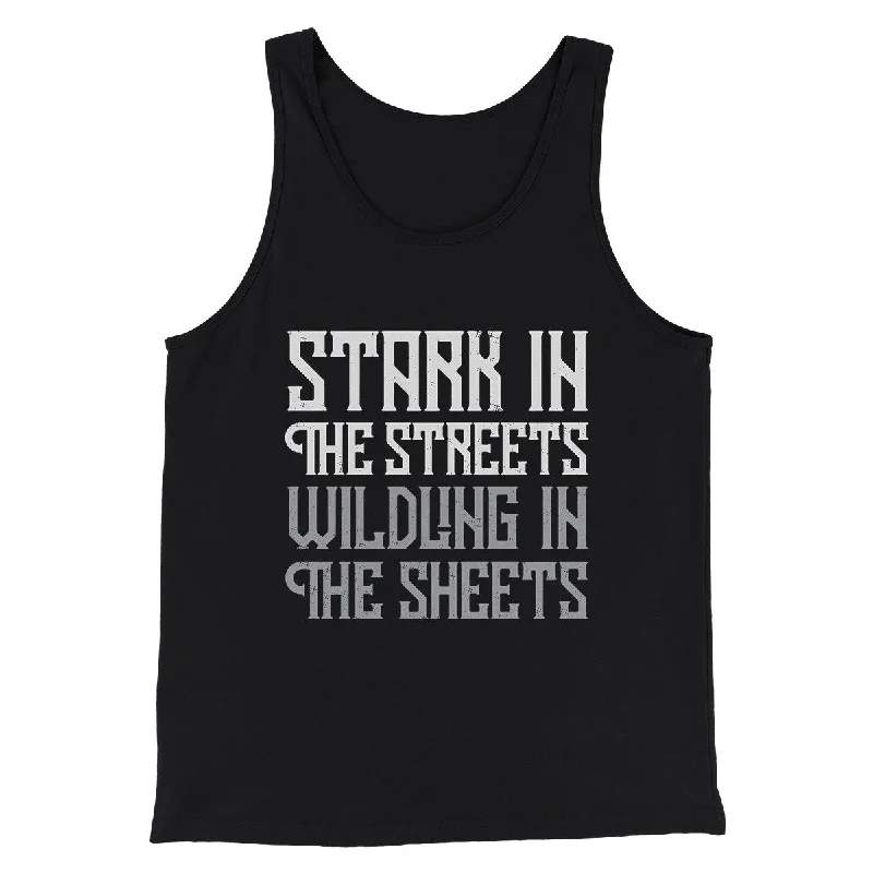 Effortless Rugged Bold Colors Stark in the Streets Wildling in the Sheets Men/Unisex Tank Top