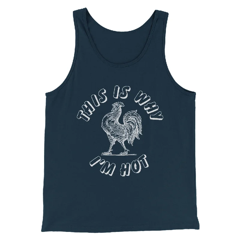 Rugged Edge Weekend Gear This Is Why I'm Hot Funny Men/Unisex Tank Top
